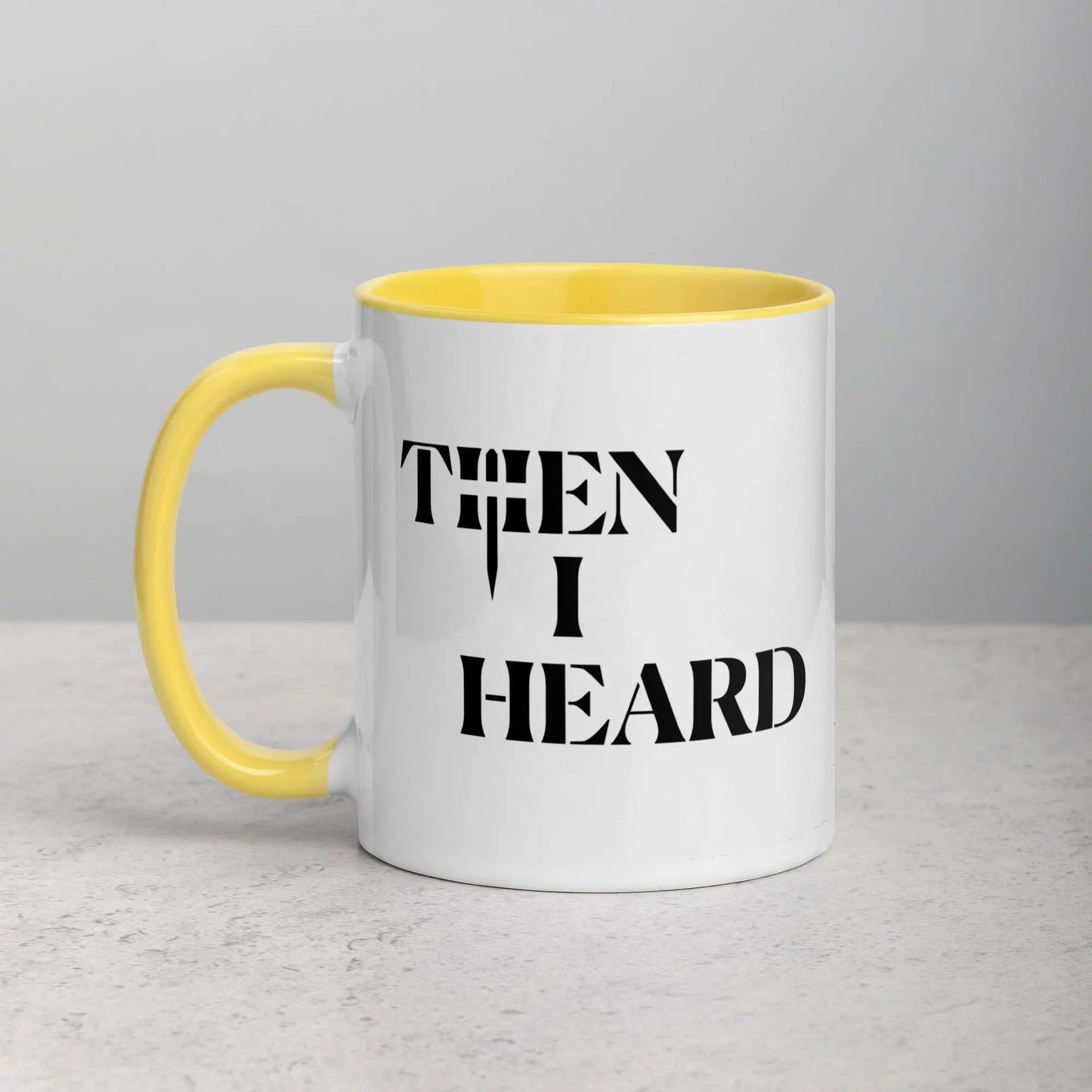 THEN I HEARD Mug THEN I HEARD
