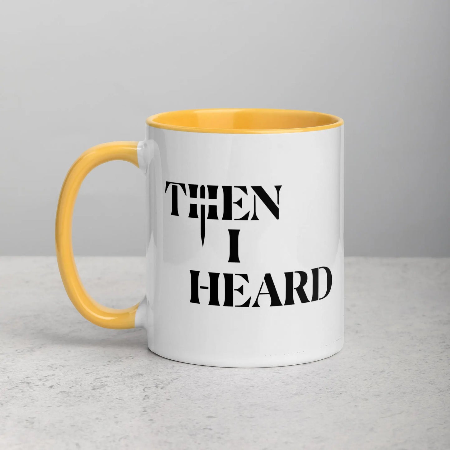 THEN I HEARD Mug THEN I HEARD