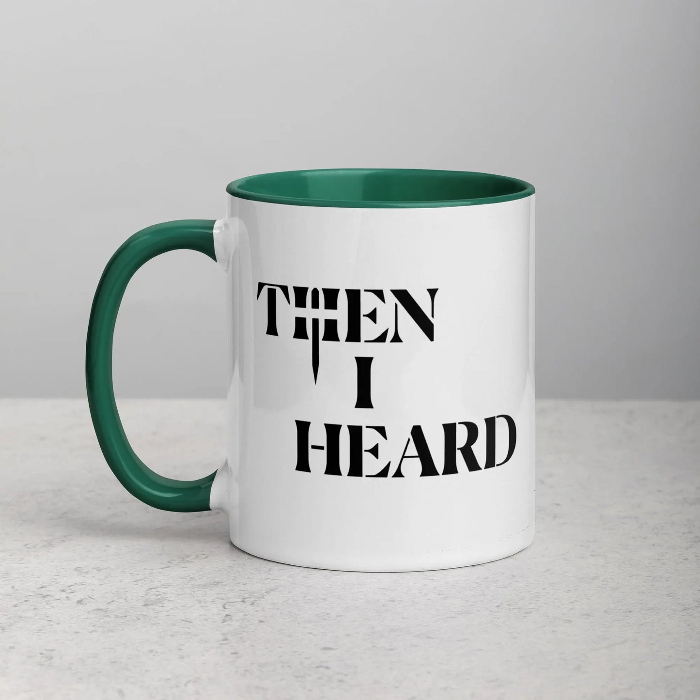 THEN I HEARD Mug THEN I HEARD