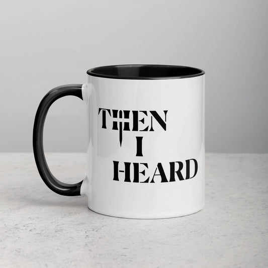THEN I HEARD Mug THEN I HEARD